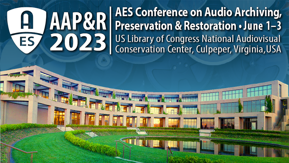 https://aes.org/events-calendar/2023-aes-international-conference-on-archiving-preservation/
